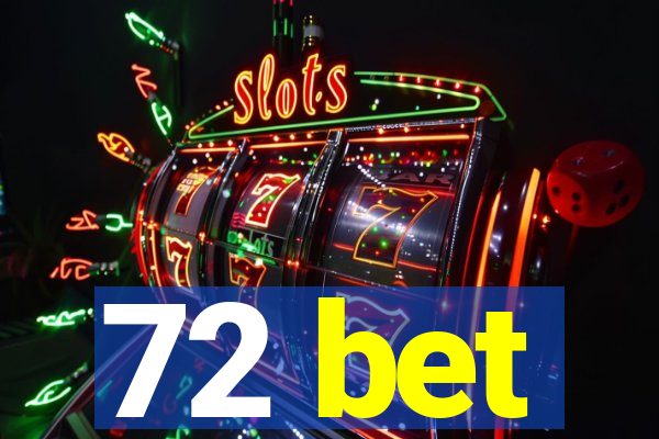 72 bet